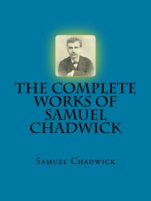 cover image of The Complete Works of Samuel Chadwick
